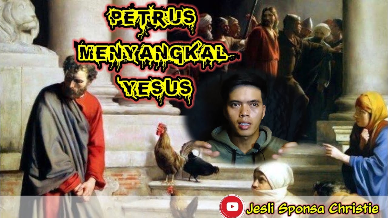 petrus-menyangkal-yesus-matius-26-69-75-youtube