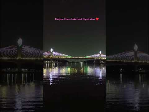 Durgam Cheru Night View #trending #viral #ytshorts #yt #durgamcheruvu #hyderabad #tourism #beauty