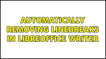 Automatically removing linebreaks in LibreOffice Writer (2 Solutions!!)