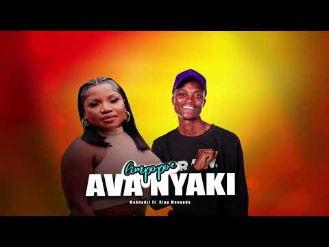 Makhadzi Ft King Monanda Ava Nyaki 2024 New Hit