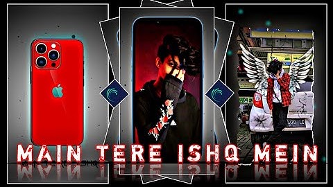 MAIN TERE ISHQ MEIN - 3D XML FILE💝🔥 || NEW XML FILE 🎟️🦋 || NEW TREND XML FILE 👀💦 || NEW STATUS VIDEO