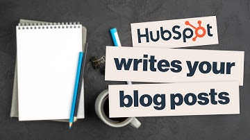 HubSpot Now Writes SEO Optimized Blog Posts For You
