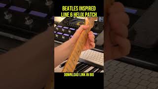 Beatles Line 6 Helix Patch - Link in Bio #guitar #beatles #line6helix