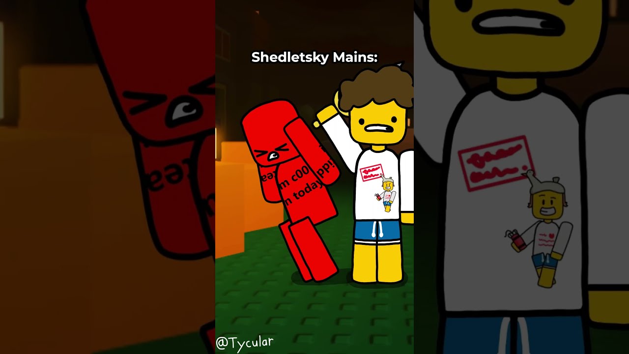 Shedletsky Mains Be Like Shorts