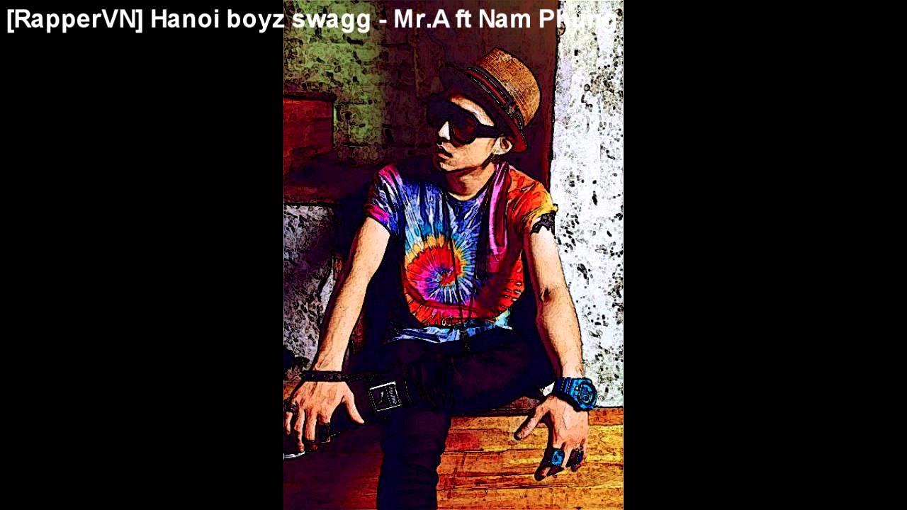 Hanoi boyz swagg - Mr.A ft Nam Phung
