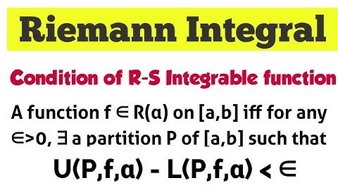 Riemann Integral | Condition of Riemann Integrable function