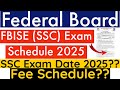 FBISE SSC 1st Annual Exam Schedule 2025 - FBISE 1st Annual Exam 2025 Schedule