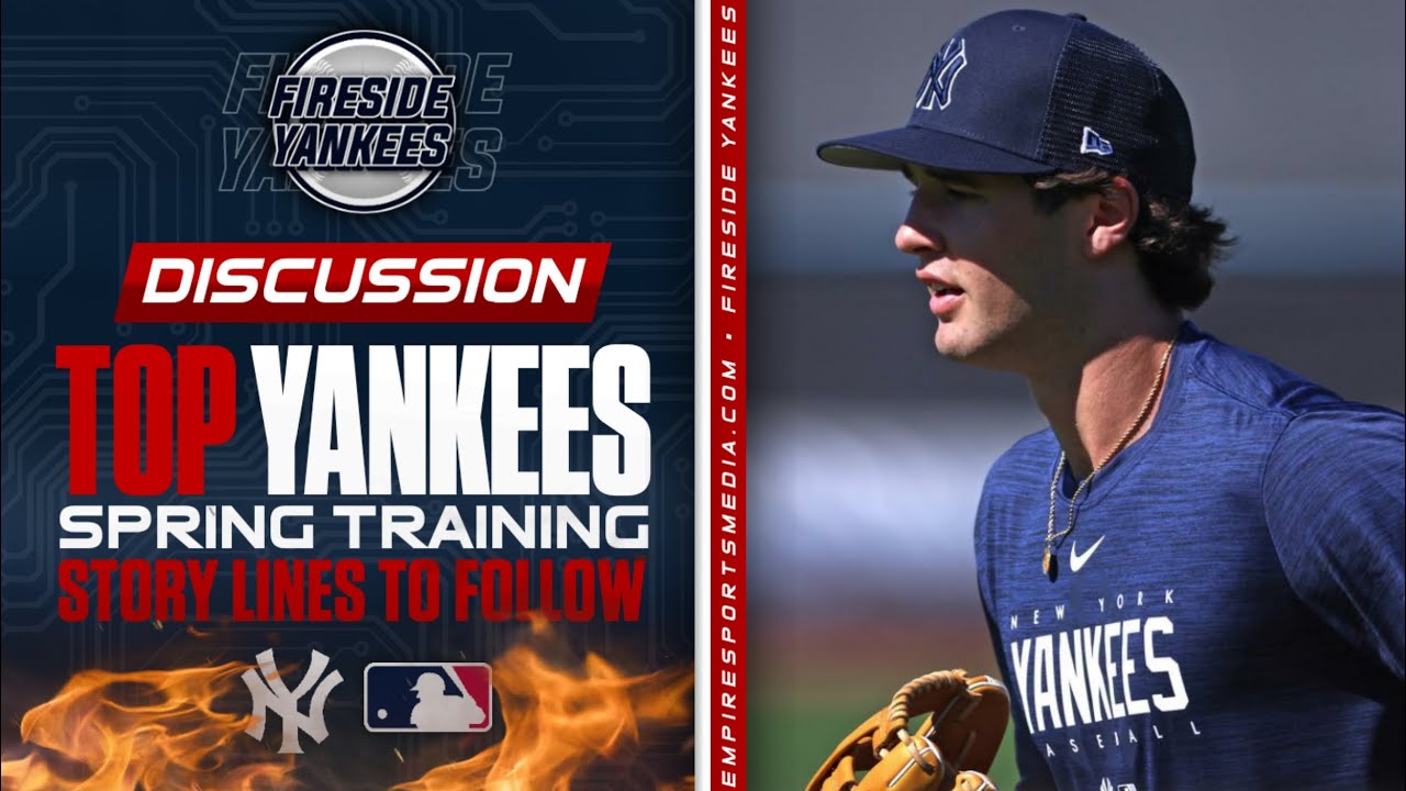 TOP Yankees Spring Training Storylines to Follow YouTube