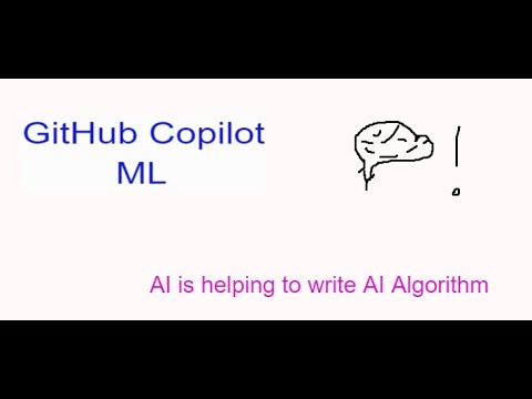 Github Copilot | The Ai helping to write Ai algorithm.