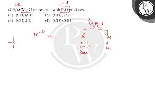 \( \left(\mathrm{CH}_{3}\right)_{3} \mathrm{CMg} \mathrm{Cl} \) on reaction with \( \mathrm{D}_{....