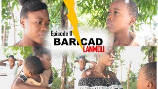 #BARICAD_Lanmou| Episode 11 | Bagay yo konplike nan men Jhon _ #Soufrans_Lanmou