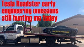 Tesla Roadsters early engineering omissions are still hunting me today