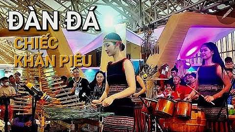 Chiếc khăn Piêu - Đàn đá 🎵 Nhạc cụ truyền thống các dân tộc Việt Nam 🇻🇳