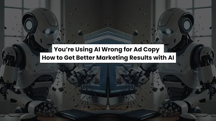 You’re Using AI Wrong for Ad Copy | How to Get Better Marketing Results with AI