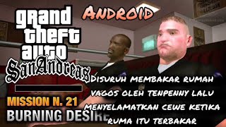 GTA San Andreas Misi Ke 21 Burning Desire Android