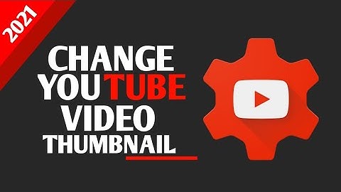 How to change thumbnail of youtube video 2021 | youtube creator studio