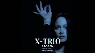 FROZEN - MADONNA (DJ X-TRIO AFROFLAVA REMIX)