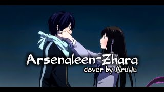 Arsenaleen-Zhara (cover by AruWu)