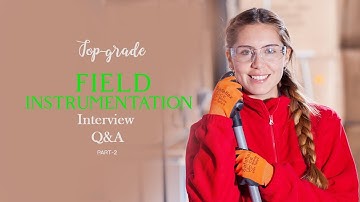 Field Instrumentation Interview Questions and Answers 2019 Part-2 | Field Instrumentation