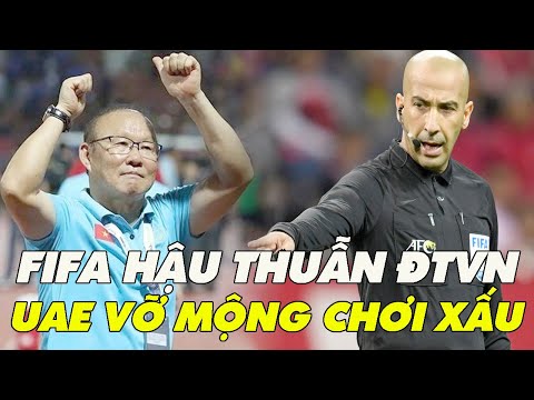 FIFA THIÊN VỊ ĐTVN LỘ LIỄU...ĐỔI GIỜ ĐẤU,CỬ TRỌNG TÀI RUỘT BẮT CHÍNH..UAE VỠ MỘNG Ý ĐỒ CHƠI XẤU...