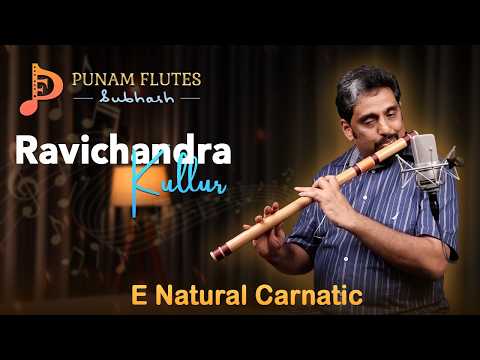 Punam Flutes E Natural Carnatic Played by Ravichandra Kulur.