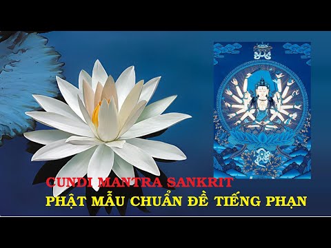Video Nhạc Phật Mẫu Chuẩn Đề Tiếng Phạn | Cundi Mantra... - youtube