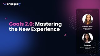 📢 Goals 2.0: Mastering the New Experience – Webinar Recap! 🚀