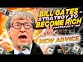 NEW ADVICE | BILL GATES STRATEGY TO BECOME RICH