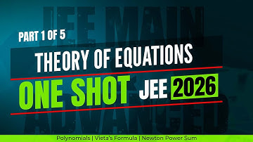 Theory of equations in one shot for JEE 2026 ( 1 of 5 ) | JEE Main and Advanced | Class 11 Maths