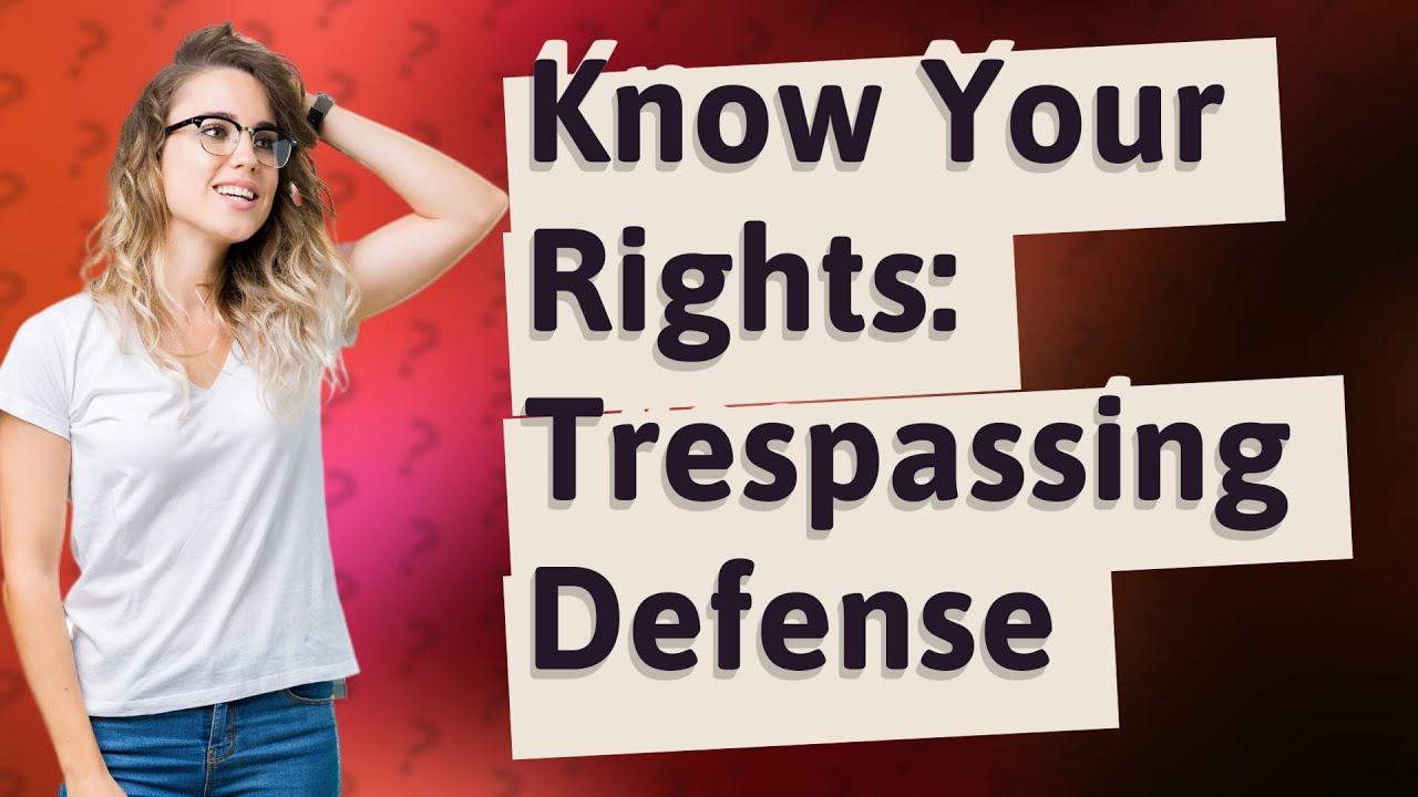 How Can I Effectively Challenge a Trespassing Charge? YouTube