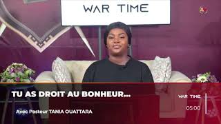 WAR TIME  ( PASTEUR TANIA OUATTARA ) : TU AS DROIT  AU BONHEUR