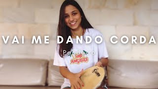 VAI ME DANDO CORDA - MENOS É MAIS [PANDEIRO]