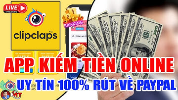 App ClipClaps Xem Video, Chơi Game Kiếm Tiền Online Uy Tín 🔴 MrTriet