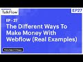 #27: The Different Ways To Make Money With Webflow (With Examples) | TalkFlow