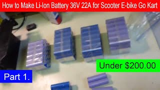 How to Make Li-Ion Battery Pack 36V 22 Amps for E Scooter E-bike Go Kart Under DIY $200.00 (part 1)