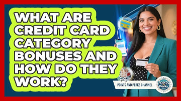 What Are Credit Card Category Bonuses And How Do They Work? - Points and Perks Channel