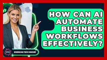 How Can AI Automate Business Workflows Effectively? - Emerging Tech Insider