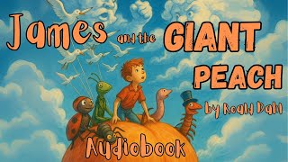 James and the Giant Peach (Ch 29-32) by Roald Dahl (Audiobook)