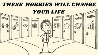 Pick One of These 10 Hobbies... Your Life Won't Be the Same
