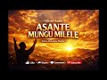 ASANTE MUNGU MILELE