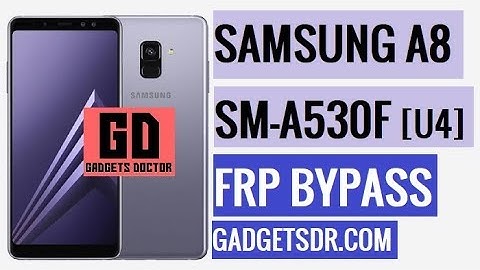 Samsung A8 2018 FRP Bypass (SM-A530F FRP Remove) U4 Binary -FEB 2019 Patch