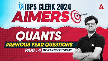 IBPS CLERK 2024 | Quants Previous Year Questions Part-4 | By Navneet Tiwari
