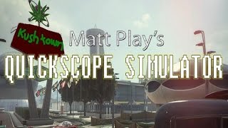 Matt Play's:Quick Scope Simulator