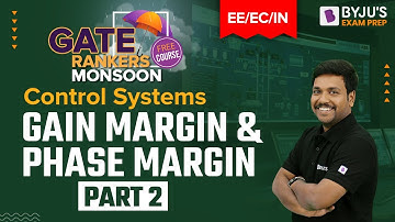 Gain Margin & Phase Margin (Part-2) in Control System | GATE 2023 EE, ECE, & IN Exam Preparation