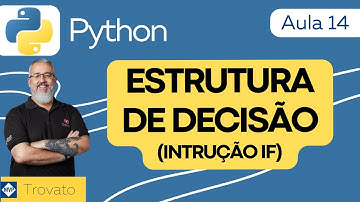 [Aula 14] - PYTHON - Estrutura de Decisão IF