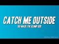 Ski Mask The Slump God - Catch Me Outside (Lyrics)