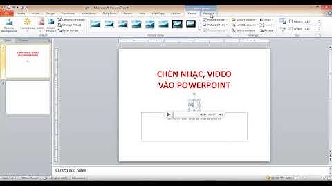 Hướng dẫn chèn file nhạc vào powerpoint không bị mất năm 2024