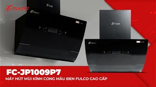 FC-JP1009P7 | MÁY HÚT MÙI KÍNH VÁT CẢM ỨNG FULCO CAO CẤP