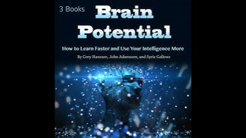 Brain Potential: How to Learn Faster and Use Your Intelligence More - Cory Hanssen