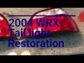 2004 WRX Tail light Restoration